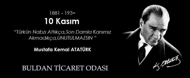 10 Kasım’da Atamızı sevgi ve saygı ile anıyoruz.