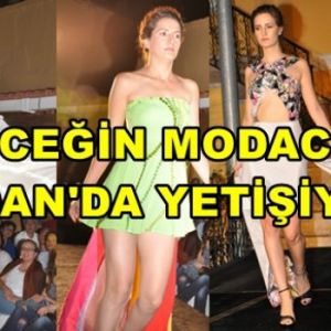 GELECEĞİN MODACILARI BULDAN'DA YETİŞİYOR