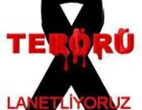 Terörü Lanetliyoruz.