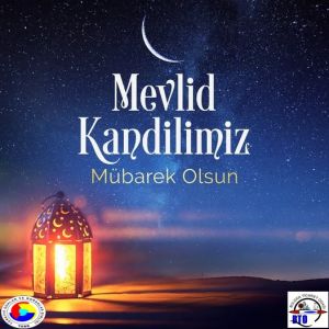 MAY OUR MAWLID KANDIL BE BLESSED.