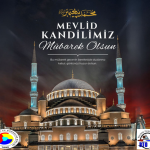 MEVLİD KANDİLİMİZ MÜBAREK OLSUN...